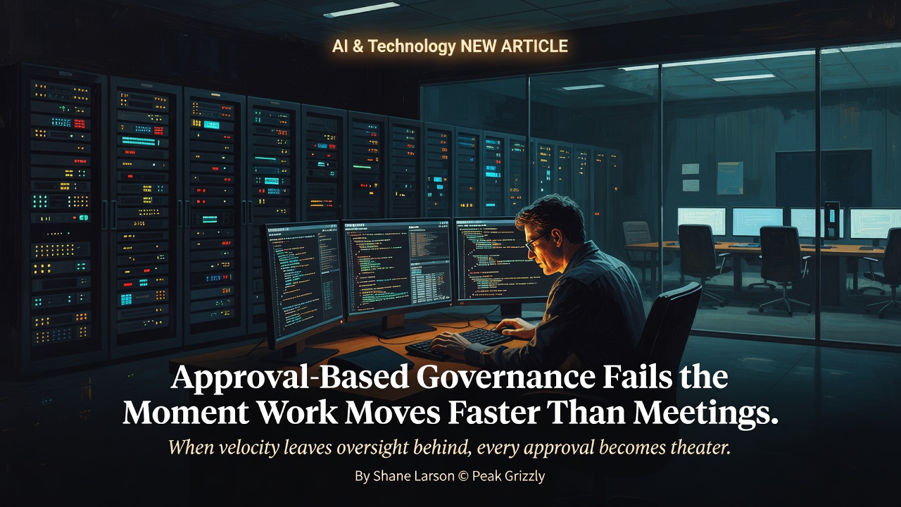 Approval-Based Governance Fails the Moment Work Moves Faster Than Meetings