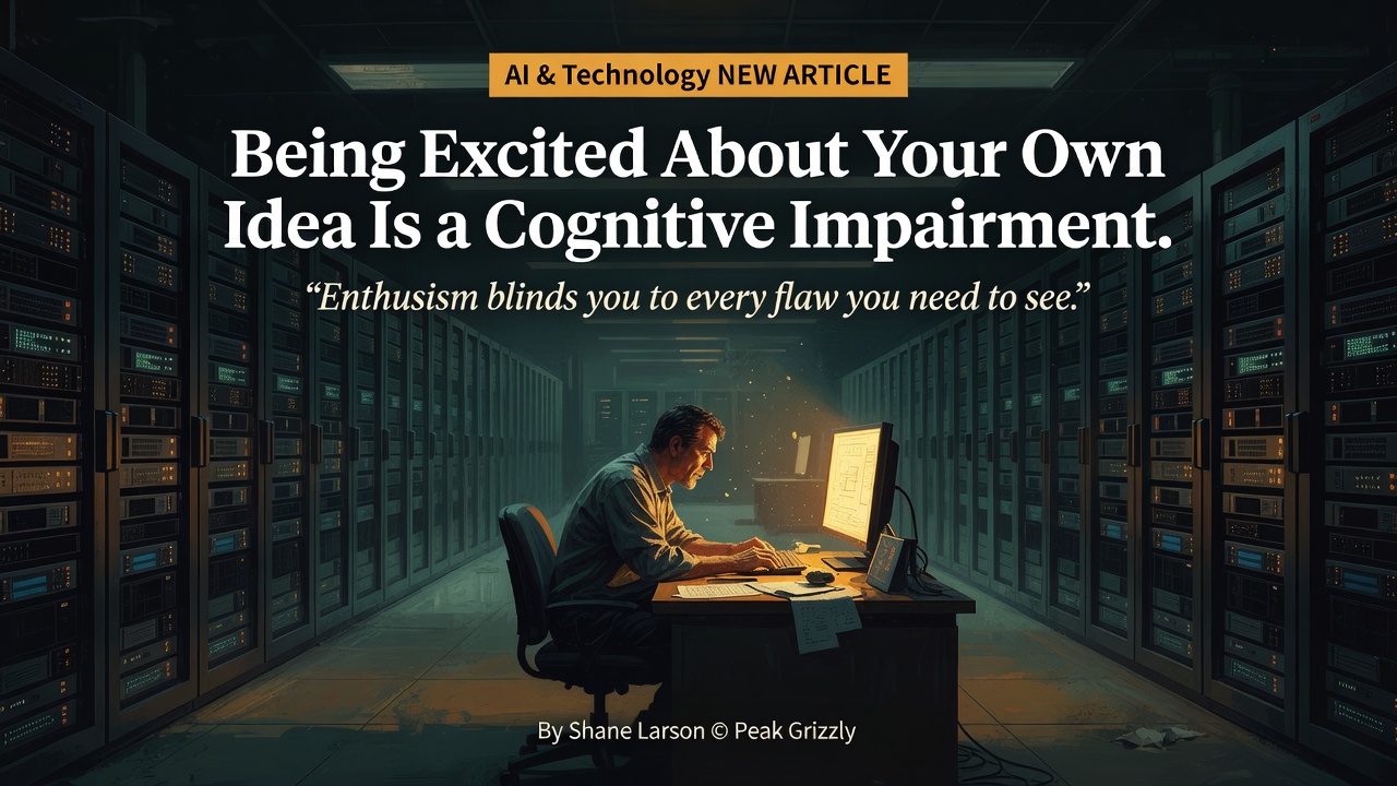 Being Excited About Your Own Idea Is a Cognitive Impairment