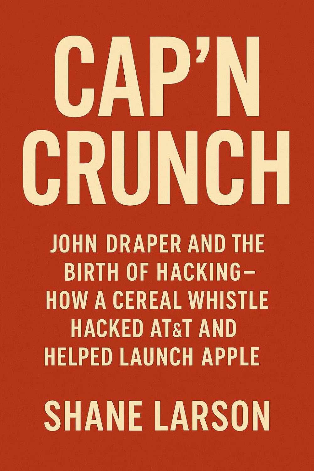 Cap'n Crunch: The Whistle That Started It All