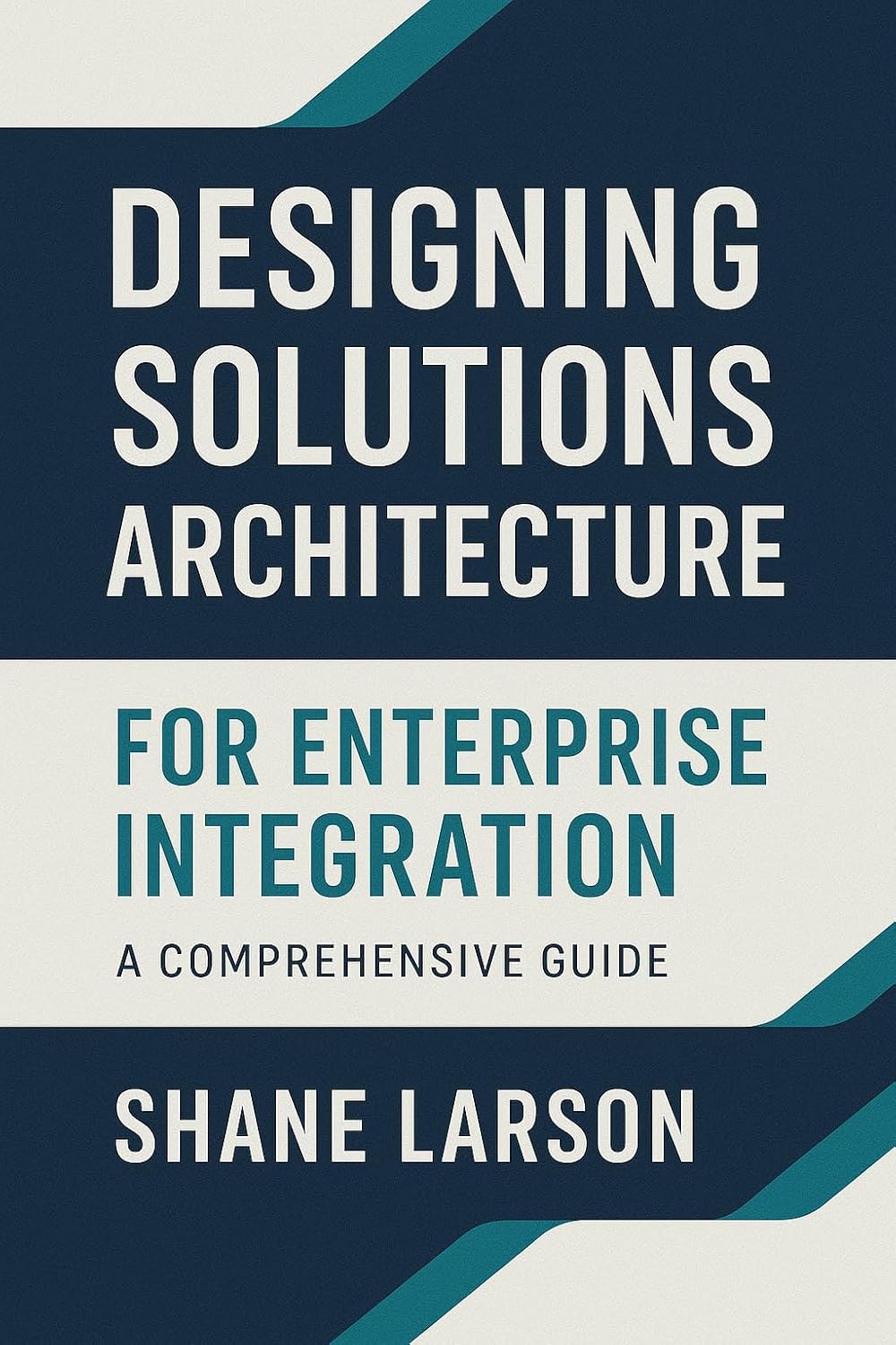 Designing Solutions Architecture for Enterprise Integration