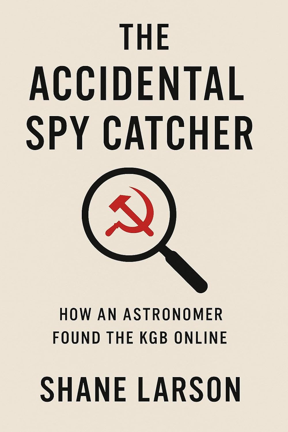 The Accidental Spy Catcher