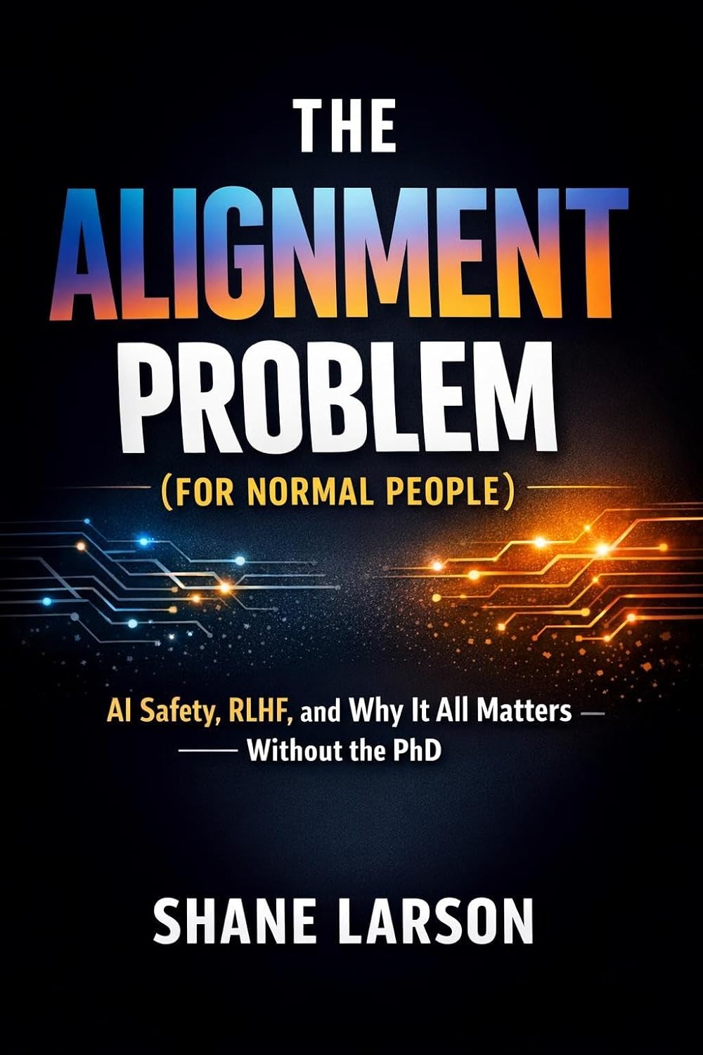 The Alignment Problem (For Normal People)
