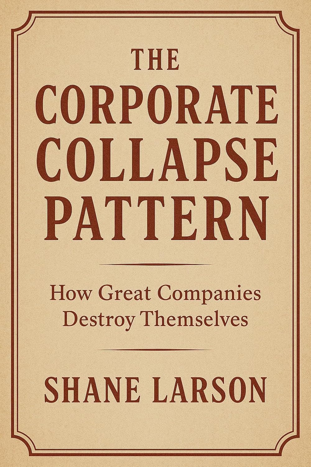 The Corporate Collapse Pattern