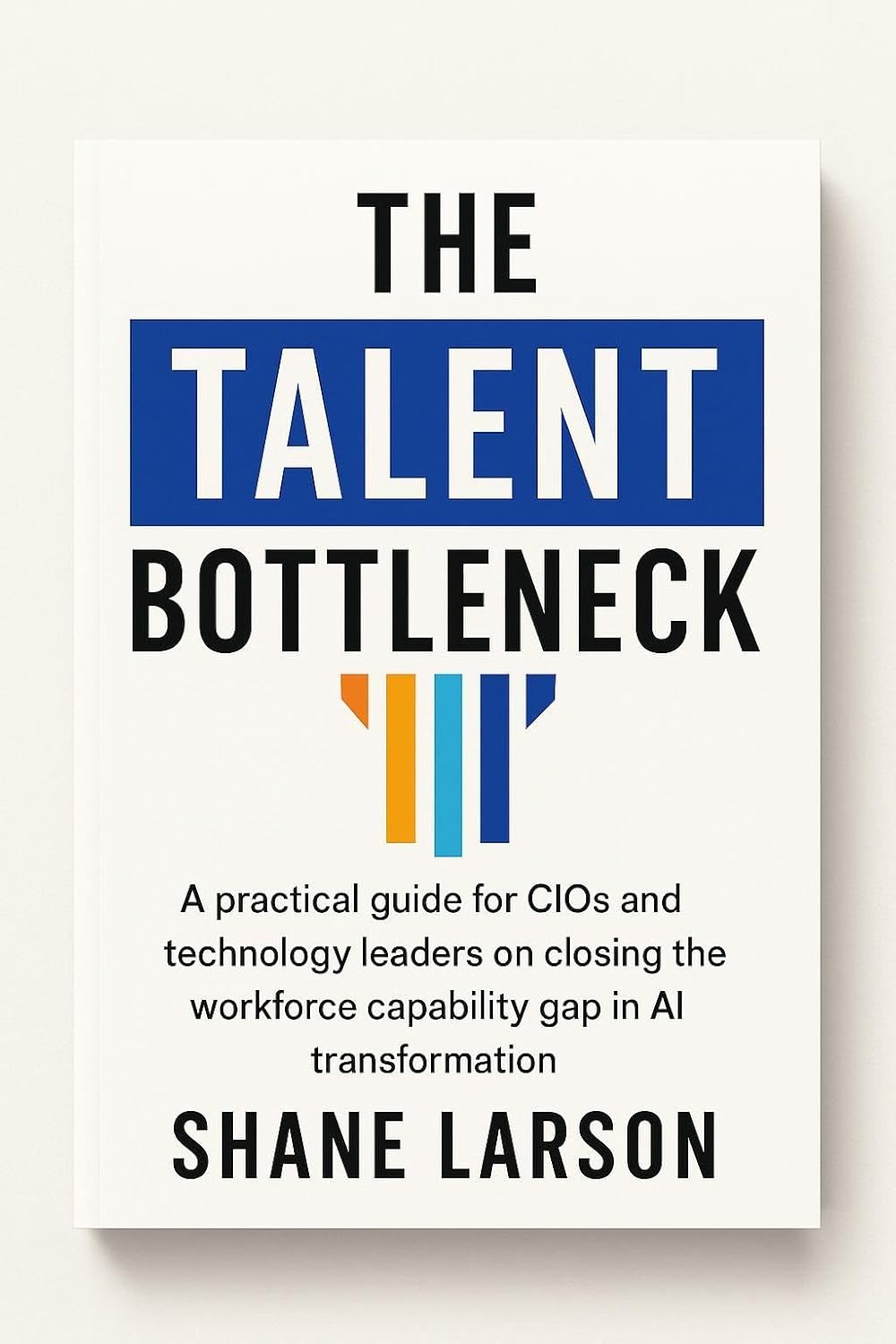 The Talent Bottleneck